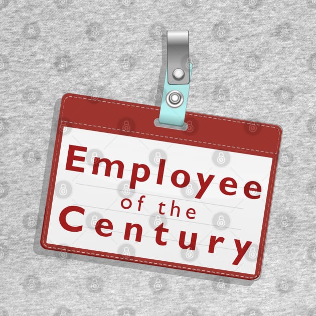 Employee of the century by royfriedler